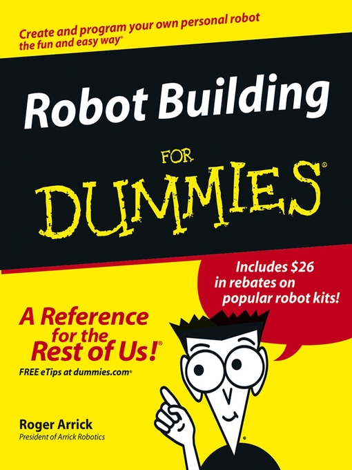 Title details for Robot Building For Dummies by Roger Arrick - Available